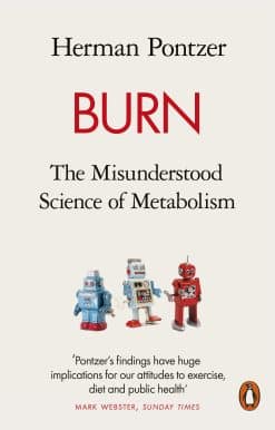 Burn: The Misunderstood Science of Metabolism