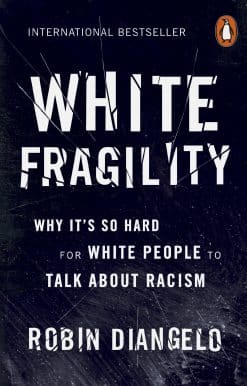 White Fragility: Why It's So Hard for White People to Talk About Racism
