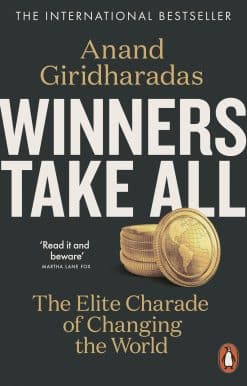 Winners Take All: The Elite Charade of Changing the World