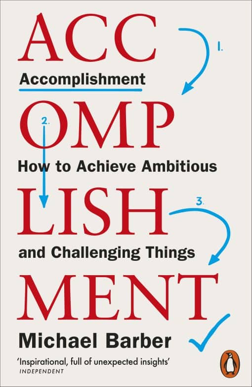 Accomplishment: How to Achieve Ambitious and Challenging Things