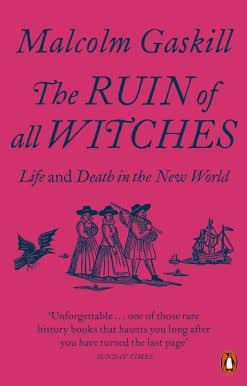 The Ruin of All Witches: Life and Death in the New World