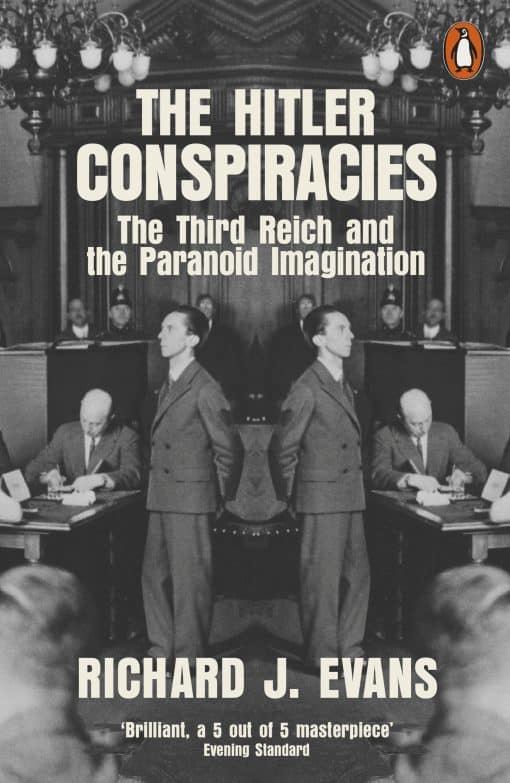 The Hitler Conspiracies: The Third Reich and the Paranoid Imagination