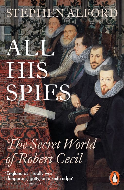 All His Spies: The Secret World of Robert Cecil