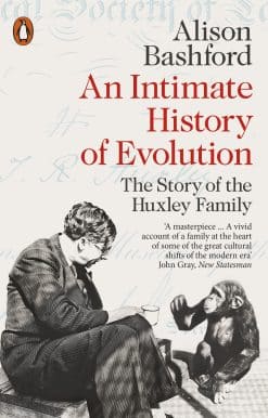 An Intimate History of Evolution: The Story of the Huxley Family