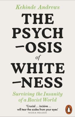 The Psychosis of Whiteness: Surviving the Insanity of a Racist World
