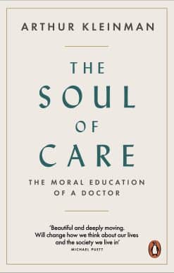 The Soul of Care: The Moral Education of a Doctor
