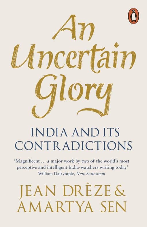 An Uncertain Glory: India and its Contradictions