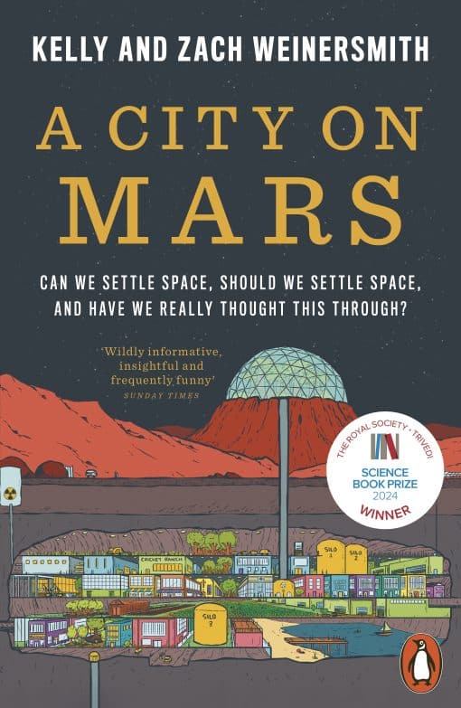 A City on Mars: Can We Settle Space, Should We Settle Space, and Have We Really Thought This Through?