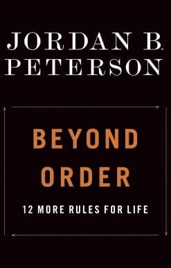 Beyond Order: 12 More Rules for Life