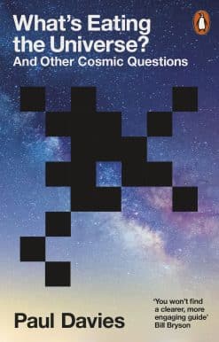 What's Eating the Universe?: And Other Cosmic Questions