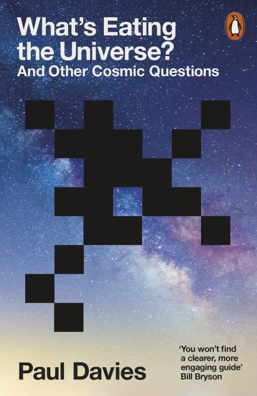 What's Eating the Universe?: And Other Cosmic Questions