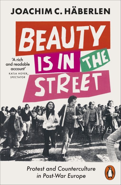 Beauty is in the Street: Protest and Counterculture in Post-War Europe