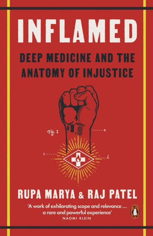 Inflamed: Deep Medicine and the Anatomy of Injustice