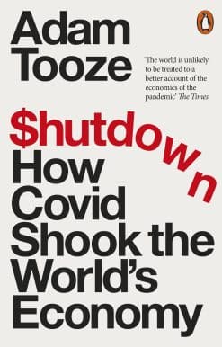 Shutdown: How Covid Shook the World's Economy