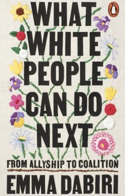 What White People Can Do Next: From Allyship to Coalition
