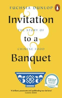 Invitation to a Banquet: The Story of Chinese Food