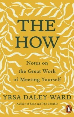 The How: Notes on the Great Work of Meeting Yourself