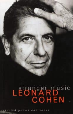 Stranger Music: Selected Poems and Songs