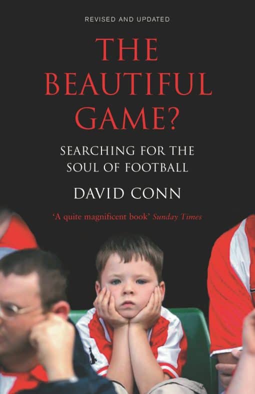 The Beautiful Game?: Searching for the Soul of Football