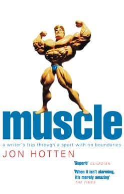 Muscle: A Writer's Trip Through a Sport with No Boundaries