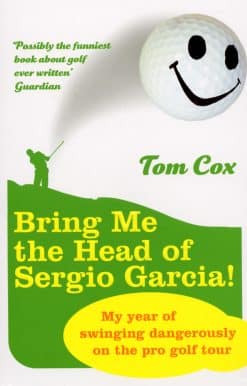 Bring Me the Head of Sergio Garcia