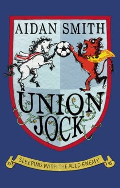 Union Jock: Sleeping with the Auld Enemy