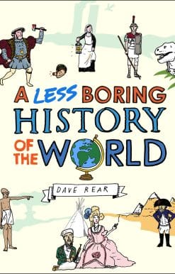 A Less Boring History of the World