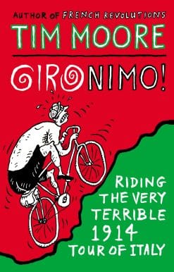 Gironimo!: Riding the Very Terrible 1914 Tour of Italy