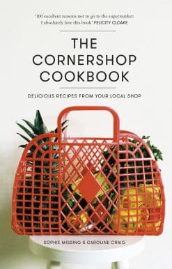 The Cornershop Cookbook: Delicious Recipes from your local shop