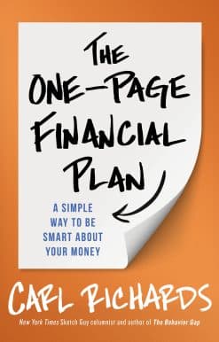 The One-Page Financial Plan: A Simple Way To Be Smart About Your Money