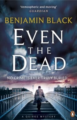 Even the Dead: A Quirke Mystery