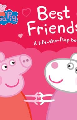 Peppa Pig: Best Friends: A Lift-the-Flap Book