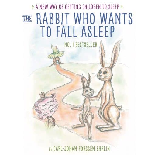 The Rabbit Who Wants to Fall Asleep: A New Way of Getting Children to Sleep