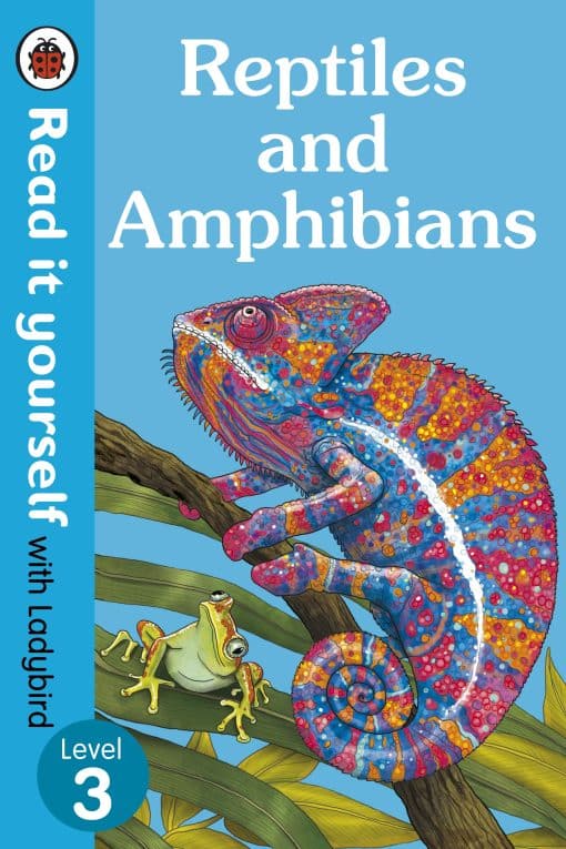 Reptiles and Amphibians – Read It Yourself with Ladybird Level 3