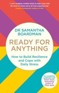 Ready for Anything: How to Build Resilience and Cope with Daily Stress