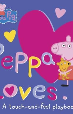 Peppa Pig: Peppa Loves: A Touch-and-Feel Playbook