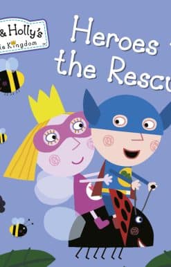 Ben and Holly's Little Kingdom: Heroes to the Rescue!