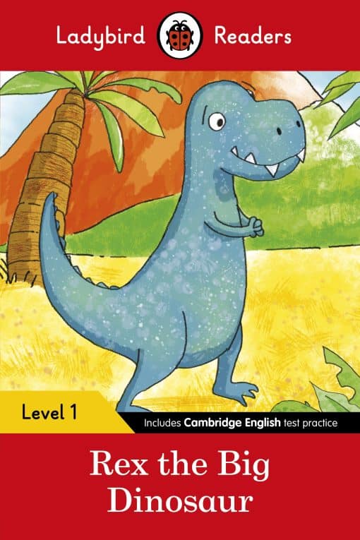 Ladybird Readers Level 1 - Rex the Big Dinosaur (ELT Graded Reader)