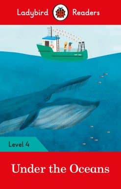Ladybird Readers Level 4 - Under the Oceans (ELT Graded Reader)