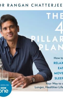 The 4 Pillar Plan: How to Relax, Eat, Move and Sleep Your Way to a Longer, Healthier Life