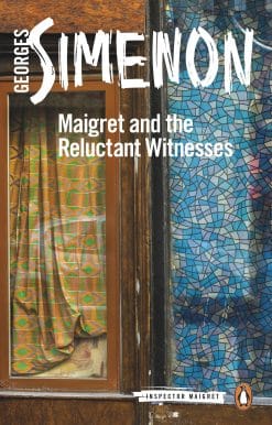 Maigret and the Reluctant Witnesses: Inspector Maigret #53