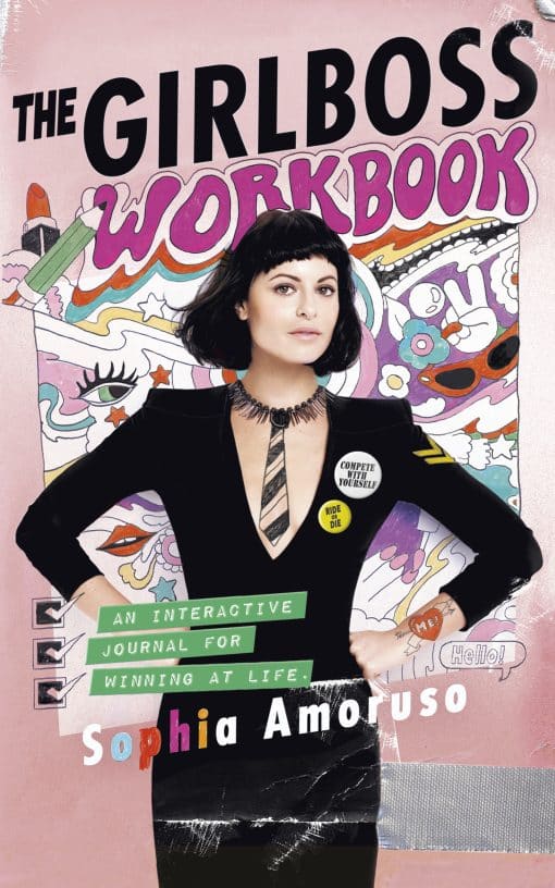 The Girlboss Workbook: An Interactive Journal for Winning at Life