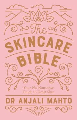 The Skincare Bible: Your No-Nonsense Guide to Great Skin