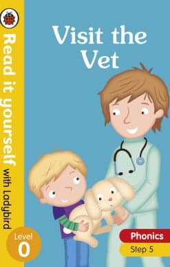 Visit the Vet – Read it yourself with Ladybird Level 0: Step 5