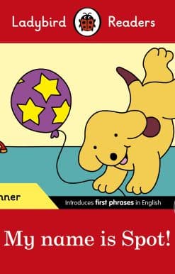 Ladybird Readers Beginner Level - Spot - My name is Spot! (ELT Graded Reader)