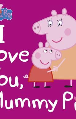 Peppa Pig: I Love You, Mummy Pig