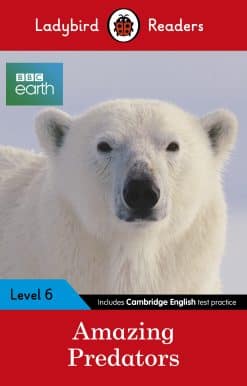 Ladybird Readers Level 6 - BBC Earth - Amazing Predators (ELT Graded Reader )