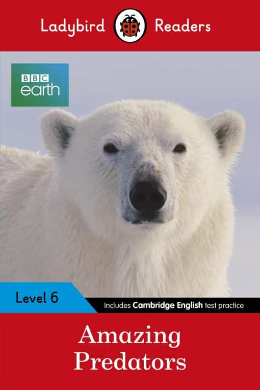 Ladybird Readers Level 6 - BBC Earth - Amazing Predators (ELT Graded Reader )