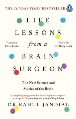 Life Lessons from a Brain Surgeon: The New Science and Stories of the Brain