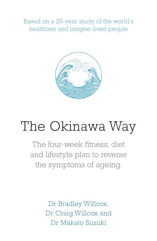 The Okinawa Way: How to Reverse Symptoms of Ageing in Four Weeks